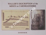 Waller's Description of the Mines in Cardiganshire by BICK, David